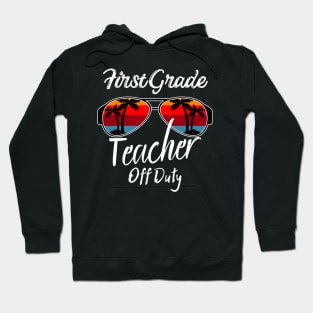 First Grade Teacher Off Duty, Retro Sunset Glasses, Summer Vacation Gift Hoodie